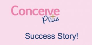 "I used it for the first time this cycle and got my bfp last sunday" - CONCEIVE PLUS